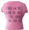 Ladies Equestrian Apparel: v-neck t-shirt with Buckwild logo front.  Back of shirt reads "If you can see this, put me back on my horse" written upside down. 